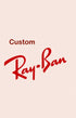 Your Custom Ray ban